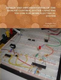 DESIGN AND IMPLEMENTATION OF THE REMOTE CONTROL SYSTEM USING SMS VIA GSM FOR HOME ELECTRICAL SYSTEM
