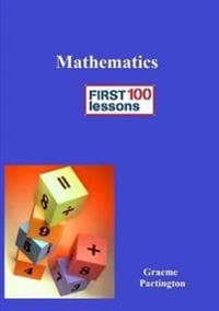 Mathematics: First 100 Lessons