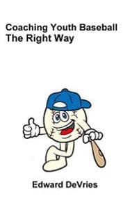 Coaching Youth Baseball - the Right Way