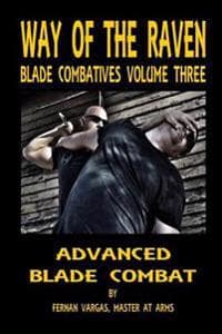 Way of the Raven Blade Combatives Volume 3