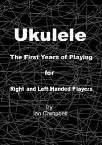 Ukulele The First Years of Playing for Left and Right Handed Players