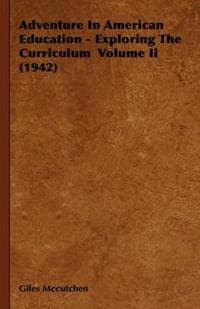 Adventure In American Education - Exploring The Curriculum Volume Ii (1942)