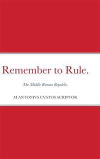 Remember to Rule.