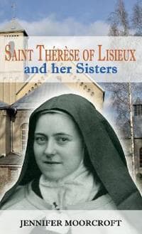St Thérèse of Lisieux and her Sisters