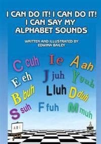 I Can Do It! I Can Do It! I Can Say My Alphabet Sounds