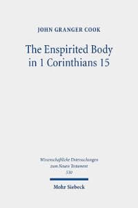 The Enspirited Body in 1 Corinthians 15