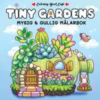 Tiny Gardens : Mysig och gullig Cozy Coloring målarbok från Coloring Book Cafe