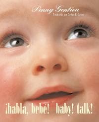 ¡Habla, bebe! (Baby! Talk! Spanish-English Bilingual Edition)
