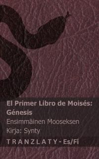 La Biblia / Raamattu - El primer libro de Moisés (Génesis) / Ensimmäinen Mooseksen kirja (Synty)