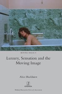 Luxury, Sensation and the Moving Image