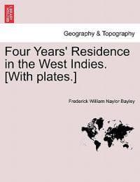 Four Years' Residence in the West Indies. [With Plates.]