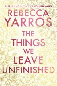 The Things We Leave Unfinished