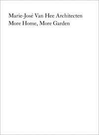 Marie-José Van Hee architecten: More Home, More Garden