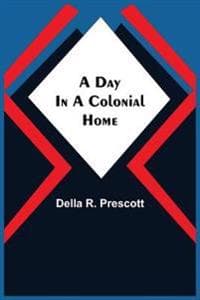 A Day in a Colonial Home