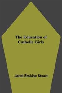 The Education Of Catholic Girls