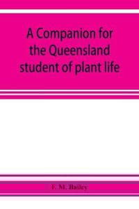 A companion for the Queensland student of plant life