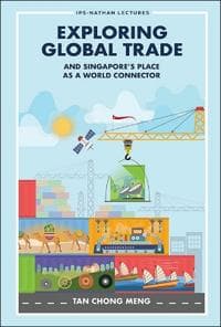 Exploring Global Trade And Singapore's Place As A World Connector