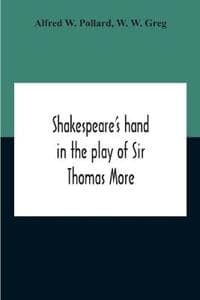 Shakespeare'S Hand In The Play Of Sir Thomas More