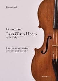 Fiolinmaker Lars Olsen Hoem 1782-1852
