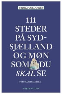 111 steder på Sydsjælland og Møn som du skal se