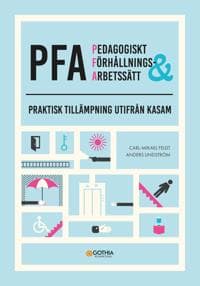 PFA – pedagogiskt förhållnings- & arbetssätt : praktisk tillämpning utifrån KASAM