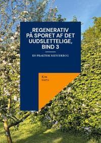 Regenerativ På sporet af det uudslettelige, bind 3: En praktisk metodebog