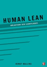 Human Lean : Hälsoteori och leanfilosofi