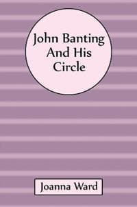 John Banting and His Circle