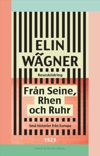 Från Seine, Rhen och Ruhr : Små historier från Europa