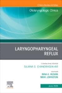 Laryngopharyngeal Reflux, An Issue of Otolaryngologic Clinics of North America