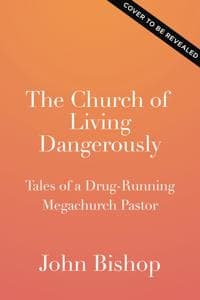 The Church of Living Dangerously