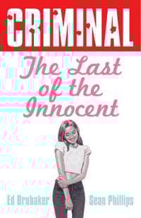 Criminal Volume 6: Last of the Innocent (New Edition)