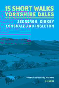 15 Short Walks in the Yorkshire Dales - Sedbergh, Kirkby Lonsdale and Ingleton