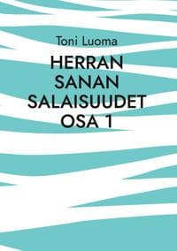 Herran sanan salaisuudet Osa 1