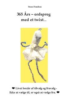365 Års - ordsprog med et twist...
