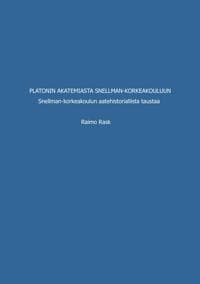 Platonin akatemiasta Snellman-korkeakouluun