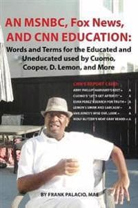 An MSNBC, FOX News, and CNN Education