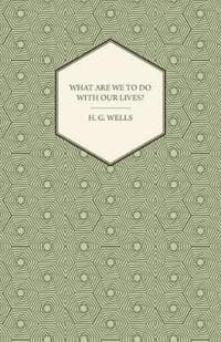 What Are We To Do With Our Lives?