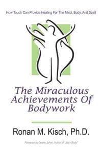 The Miraculous Achievements of Bodywork