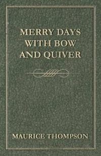 Merry Days with Bow and Quiver