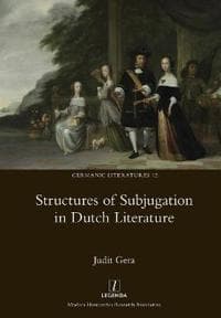Structures of Subjugation in Dutch Literature