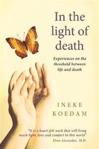 In In the Light of Death: Experiences on the Threshold Between Life and Death
