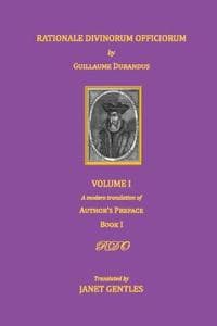 Rationale Divinorum Officiorum by Guillaume Durandus, Volume One
