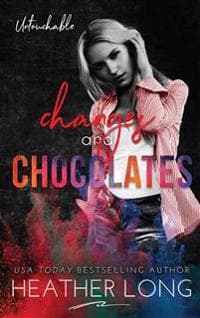 Changes and Chocolates