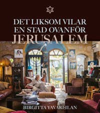 Det liksom vilar en stad ovanför: Jerusalem