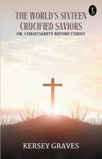 The World's Sixteen Crucified Saviors (EditionFirst)