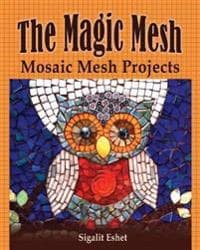 The Magic Mesh - Mosaic Mesh Projects