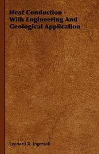 Heat Conduction - With Engineering And Geological Application