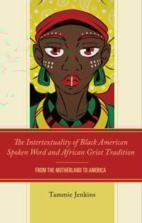 The Intertextuality of Black American Spoken Word and African Griot Tradition