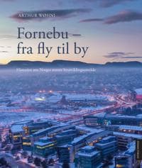 Fornebu - fra fly til by